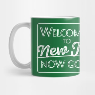 Welcome to New Jersey Now Go Home Mug